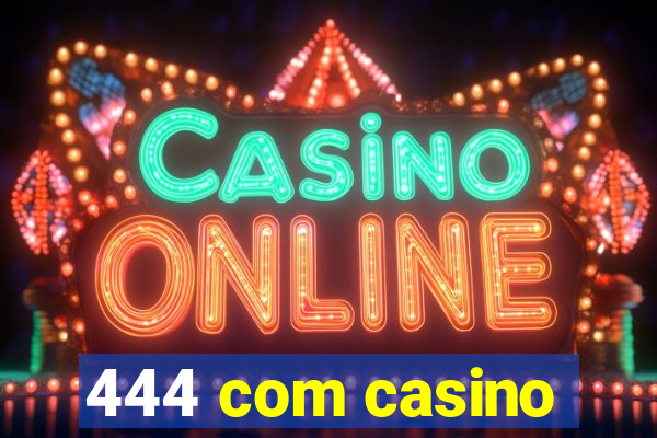 444 com casino